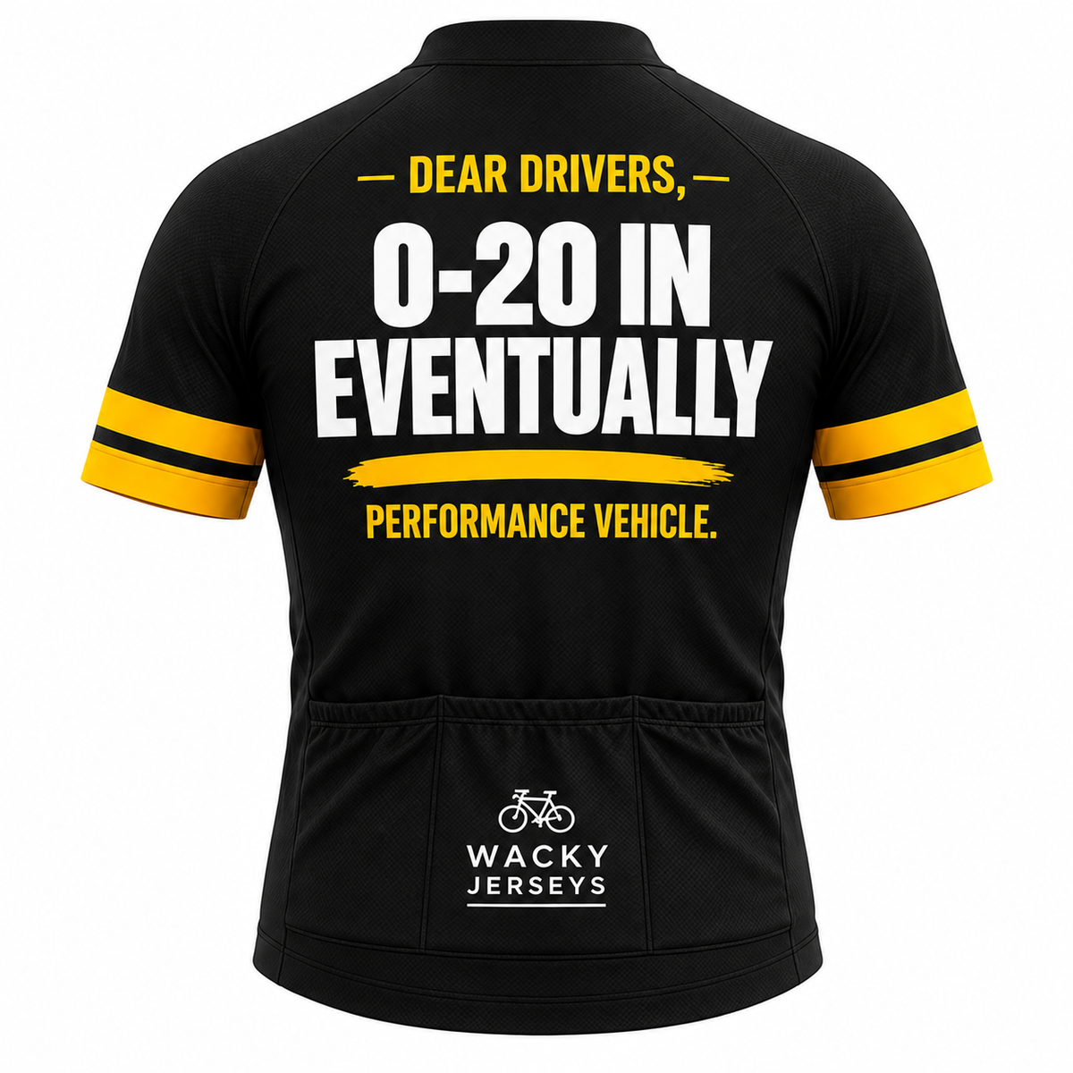 Black short-sleeve cycling jersey shown from the back with bold white and yellow text reading “DEAR DRIVERS, 0-20 IN EVENTUALLY PERFORMANCE VEHICLE.” and a visible “WACKY JERSEYS” logo near the lower back pocket.