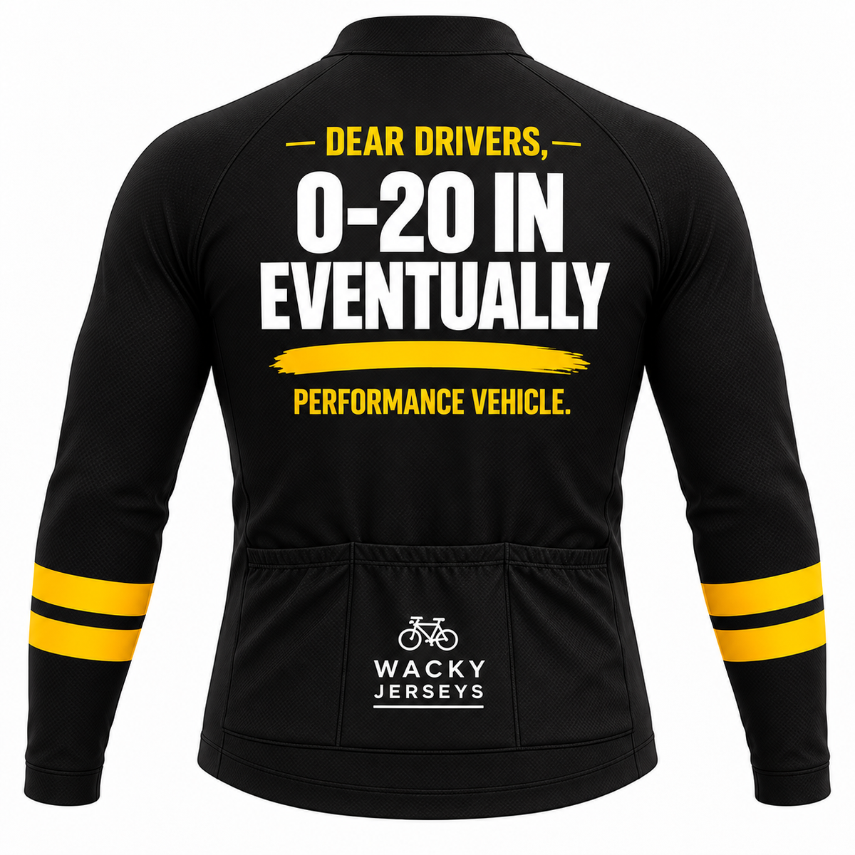 Black long-sleeve cycling jersey shown from the back with bold white and yellow text reading 'DEAR DRIVERS, 0-20 IN EVENTUALLY PERFORMANCE VEHICLE.' and a visible 'WACKY JERSEYS' logo near the lower back pocket.