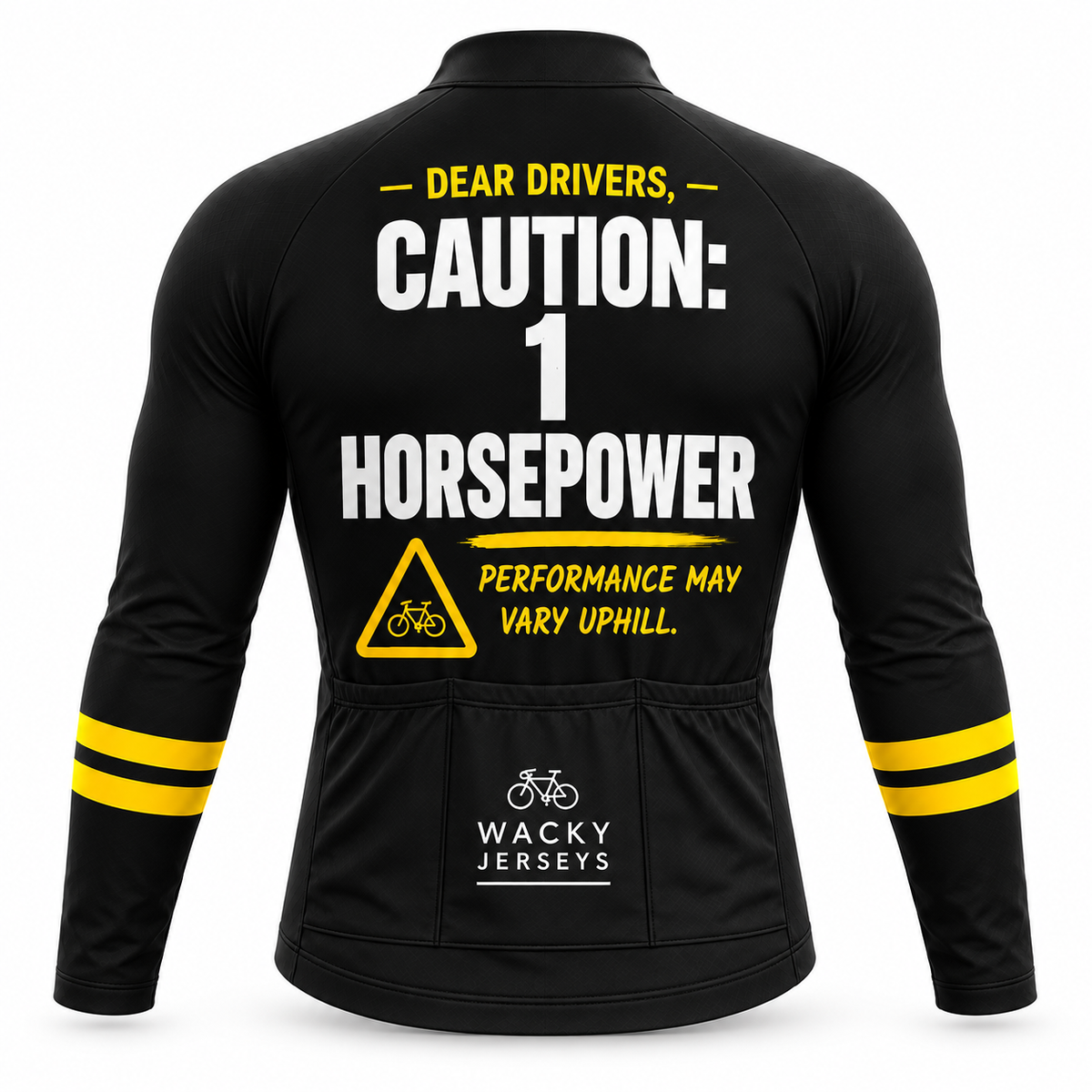 Black long-sleeve cycling jersey shown from the back with bold white and yellow text reading 'DEAR DRIVERS, CAUTION: 1 HORSEPOWER' and 'PERFORMANCE MAY VARY UPHILL.' A yellow warning triangle with a bicycle symbol appears below.