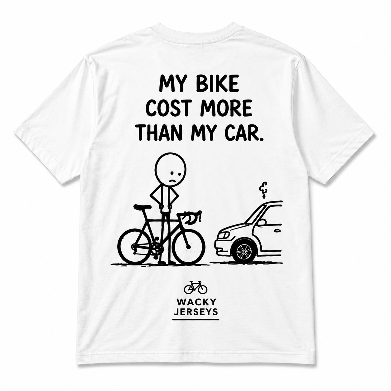 White short-sleeve t-shirt showing the back with a black graphic print of a stick figure next to a bicycle and a car, with the text 'MY BIKE COST MORE THAN MY CAR.' and 'WACKY JERSEYS' below.
