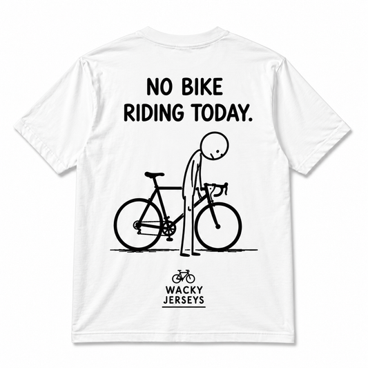 White short-sleeve t-shirt with a black graphic print on the back. The graphic features the text 'NO BIKE RIDING TODAY.